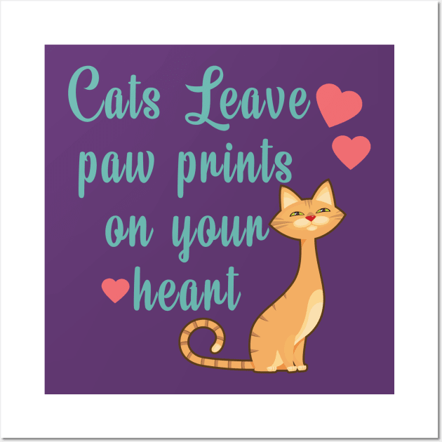 Cats Leave Paw Prints On Your Heart Wall Art by animericans